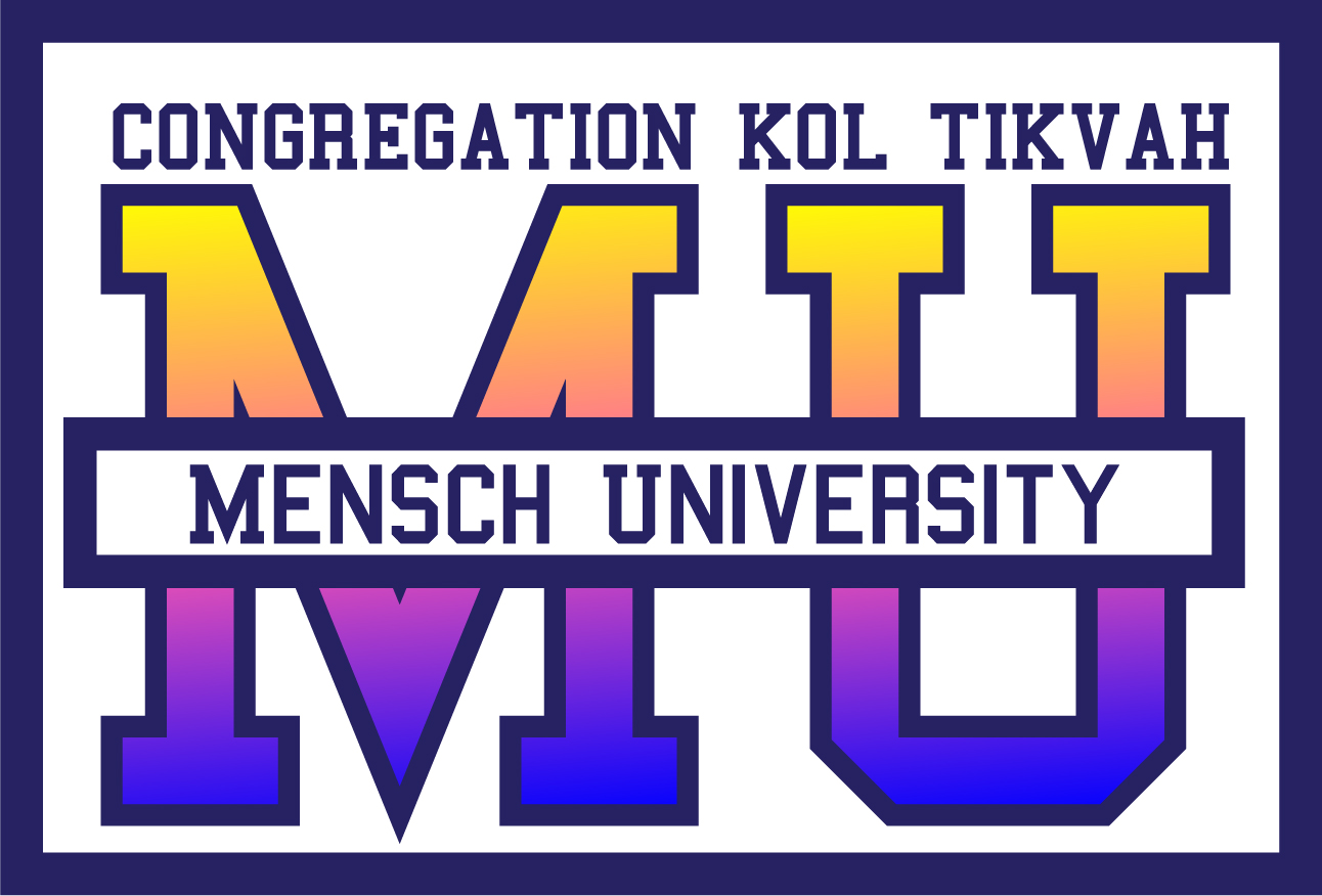 CONGREGATION KOL TIKVAH -- MENSCH UNIVERSITY